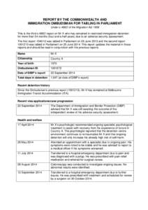 REPORT BY THE COMMONWEALTH AND IMMIGRATION OMBUDSMAN FOR TABLING IN PARLIAMENT Under s 486O of the Migration Act 1958 This is the third s 486O report on Mr X who has remained in restricted immigration detention for more 