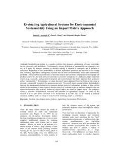 Evaluating Agricultural Systems for Environmental Sustainability Using an Impact Matrix Approach James C. Ascough II a, Dana L. Hoag b, and Alejandra Engler-Palma c a  b