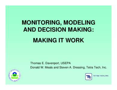 MONITORING, MODELING AND DECISION MAKING:  MAKING IT WORK