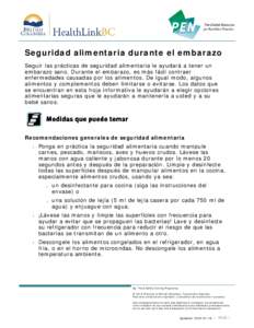 Seguridad alimentaria durante el embarazo Seguir las prácticas de seguridad alimentaria le ayudará a tener un embarazo sano. Durante el embarazo, es más fácil contraer enfermedades causadas por los alimentos. De igua