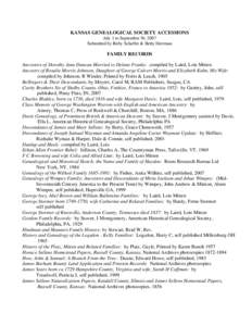 KANSAS GENEALOGICAL SOCIETY ACCESSIONS July 1 to September 30, 2007 Submitted by Ruby Schaffer & Betty Herrman FAMILY RECORDS Ancestors of Dorothy Jane Duncan Married to Delane Franks: compiled by Laird, Lois Mitten