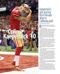 Kaepernick’s epic journey from Nevada silver to California gold By John Trent ’85/’87, ’00M.A.