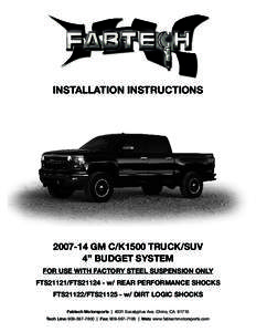 INSTALLATION INSTRUCTIONS[removed]GM C/K1500 TRUCK/SUV 4’’ BUDGET SYSTEM FOR USE WITH FACTORY STEEL SUSPENSION ONLY FTS21121/FTS21124 - w/ REAR PERFORMANCE SHOCKS