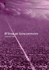 BT Group plc listing particulars September 2001 Shareholders are advised to read the enclosed documents carefully. If you have any queries please contact our