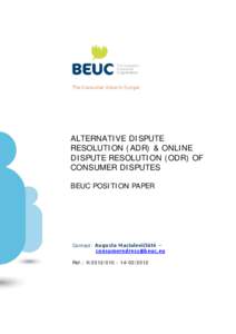 ALTERNATIVE DISPUTE RESOLUTION (ADR) & ONLINE DISPUTE RESOLUTION (ODR) OF CONSUMER DISPUTES BEUC POSITION PAPER