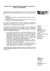 MODULO PER LA SEGNALAZIONE DI CONDOTTE ILLECITE DA PARTE DEL DIPENDENTE Il presente modulo è stato predisposto tenendo conto delle “Linee guida del 28 aprile 2015” dell’Autorità Nazionale Anticorruzione, e deve e