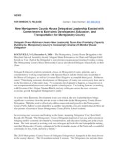 NEWS FOR IMMEDIATE RELEASE Contact: Sara Hartman[removed]New Montgomery County House Delegation Leadership Elected with