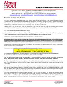 City Of Alma - Utilities Application Application for Gas, Sewer, Trash and Water Service & New Customer Requirements P O BoxMain Street Office * Fax * City of Alma On-Call Cell (308