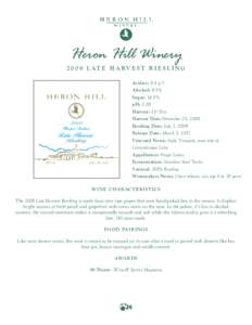 Heron Hill WineryL AT E H A RV E S T R I E S L I N G Acidity: 8.4 g/l Alcohol: 9.5% Sugar: 14.5%