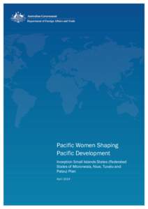 Pacific Women Shaping Pacific Development Inception Small Islands States (Federated States of Micronesia, Niue, Tuvalu and Palau) Plan April 2014
