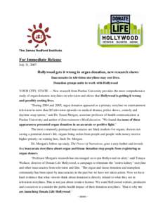 The James Redford Institute  For Immediate Release July 31, 2007  Hollywood gets it wrong in organ donation, new research shows
