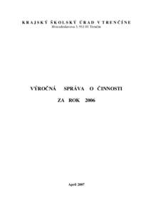 KRAJSKÝ ŠKOLSKÝ ÚRAD V TRENČÍNE Hviezdoslavova 3, Trenčín VÝROČNÁ  SPRÁVA O ČINNOSTI