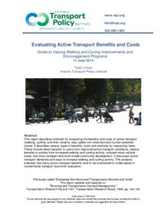 www.vtpi.org [removed[removed]Evaluating Active Transport Benefits and Costs Guide to Valuing Walking and Cycling Improvements and