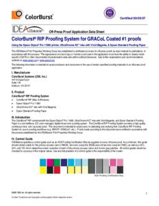 CertifiedOff-Press Proof Application Data Sheet ColorBurst® RIP Proofing System for GRACoL Coated #1 proofs Using the Epson Stylus® Proprinter, UltraChrome K3™ inks with Vivid Magenta, & Epson Stand