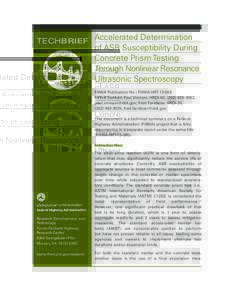 TECHBRIEF Accelerated Determination  of Asr Susceptibility During Concrete Prism Testing Through Nonlinear Resonance Ultrasonic Spectroscopy