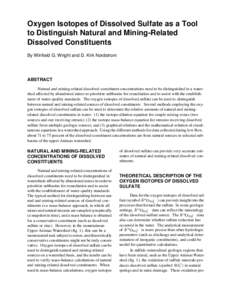 Oxygen Isotopes of Dissolved Sulfate as a Tool to Distinguish Natural and Mining-Related Dissolved Constituents By Winfield G. Wright and D. Kirk Nordstrom  ABSTRACT