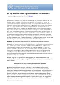 No hay muro de Berlín capaz de contener al hambriento Publicado originalmente el 5 de abril 2013 El País Fue ministro de Hambre Cero de Brasil, un departamento que duró apenas un año. De ahí, Jose Graziano da Silva 