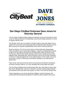 San Diego CityBeat Endorses Dave Jones for Attorney General The San Diego CityBeat weekly magazine endorsed Insurance Commissioner Dave Jones for Attorney General on Wednesday, becoming the latest publication to throw it