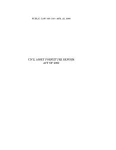 PUBLIC LAW 106–185—APR. 25, 2000 CIVIL ASSET FORFEITURE REFORM  ACT OF 2000