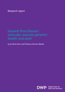 Research report  General Practitioners’ attitudes towards patients’ health and work by Dr Mark Hann and Professor Bonnie Sibbald