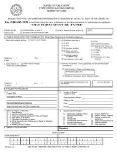 BUREAU OF PUBLIC WORK STATE OFFICE BUILDING CAMPUS ALBANY, NY[removed]REQUEST FOR WAGE AND SUPPLEMENT INFORMATION AS REQUIRED BY ARTICLES 8 AND 9 OF THE LABOR LAW  Fax[removed]or mail this form for new schedules or 