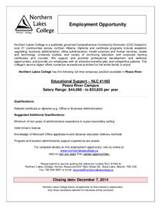 Employment Opportunity  Northern Lakes College is a publically governed Comprehensive Community Institution (CCI) located in over 27 communities across northern Alberta. Diploma and certificate programs include academic 
