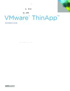 VMware ThinApp ® REVIEWER’S GUIDE  ™