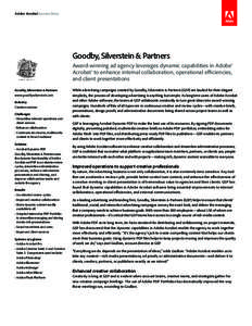 Adobe Acrobat Success Story  Goodby, Silverstein & Partners Award-winning ad agency leverages dynamic capabilities in Adobe® Acrobat® to enhance internal collaboration, operational efficiencies, and client presentation