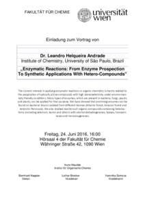 FAKULTÄT FÜR CHEMIE  Einladung zum Vortrag von __________________________________________________________________________  Dr. Leandro Helqueira Andrade