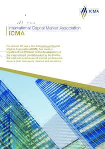 International Capital Market Association  ICMA For almost 50 years, the International Capital Market Association (ICMA) has made a