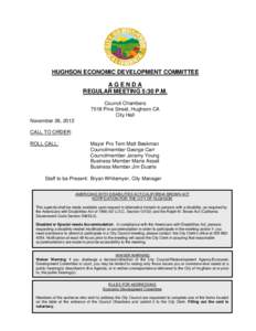 HUGHSON ECONOMIC DEVELOPMENT COMMITTEE AGENDA REGULAR MEETING 5:30 P.M. Council Chambers 7018 Pine Street, Hughson CA City Hall