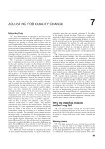 ADJUSTING FOR QUALITY CHANGE Introduction 7.1 The measurement of changes in the level of consumer prices is complicated by the appearance and disappearance of new and old goods and services, as well as changes in the qua