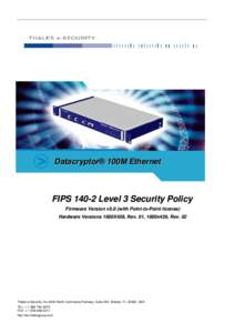 Datacryptor® 100M Ethernet  FIPS[removed]Level 3 Security Policy Firmware Version v5.0 (with Point-to-Point license) Hardware Versions 1600X439, Rev. 01, 1600x439, Rev. 02