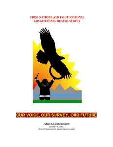 OUR VOICE, OUR SURVEY, OUR FUTURE Adult Questionnaire October 18, 2002 (Content equivalent to laptop-based survey)  Table of contents