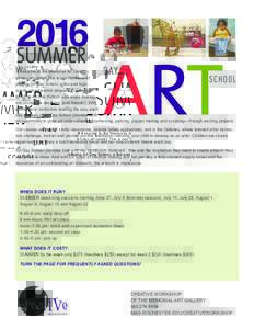 Welcome to the Memorial Art Gallery’s  all-day art camp! This is our 18th year of offering Art Day School, a fun and highquality art education program for children 6–12. At Art Day School, kids enjoy making lots of c