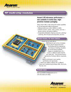 RF multi-chip modules Anaren’s RF/microwave performance — now available in world-class, highprecision modular packaging
