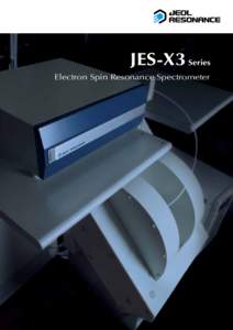 JES-X3 Series Electron Spin Resonance Spectrometer A new design of microwave unit. Much better sensitivity using ‘High Sensitivity Mode’