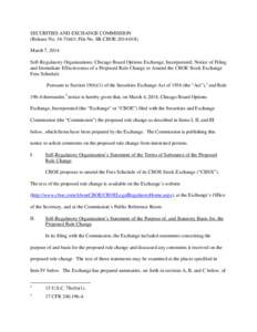 SECURITIES AND EXCHANGE COMMISSION (Release No[removed]; File No. SR-CBOE[removed]March 7, 2014 Self-Regulatory Organizations; Chicago Board Options Exchange, Incorporated; Notice of Filing and Immediate Effectiveness