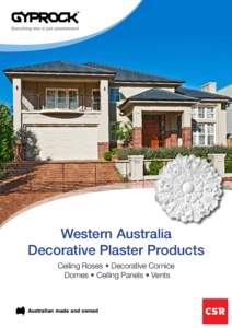 Western Australia Decorative Plaster Products Ceiling Roses • Decorative Cornice Domes • Ceiling Panels • Vents  Australian made and owned