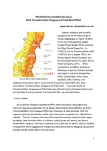 Why Did Severe Accidents Not Occur at the Fukushima Daini, Onagawa and Tokai Daini NPSs? Japan Atomic Industrial Forum, Inc. Seismic vibrations and tsunamis caused by the off the Pacific coast of Tohoku Earthquake on Mar