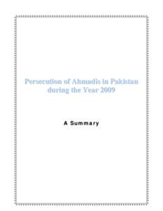 Persecution of Ahmadis in Pakistan during the Year 2009 A Summary  Persecution of Ahmadis in Pakistan  