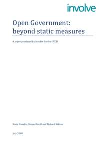 Open Government: beyond static measures A paper produced by Involve for the OECD Karin Gavelin, Simon Burall and Richard Wilson