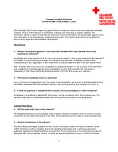 Frequently Asked Questions Canadian Red Cross Mission: Ebola The Canadian Red Cross is supporting global efforts to respond to this current unprecedented outbreak of Ebola. Time is of the essence to control this outbreak
