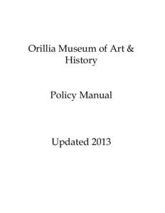 Orillia Museum of Art & History Policy Manual Updated 2013