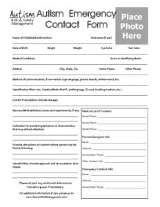 Autism Emergency Place Contact Form Photo Name of Child/Adult with Autism Nickname (if any)