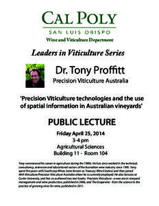 Wine and Viticulture Department  Leaders in Viticulture Series Dr. Tony Proffitt Precision Viticulture Australia