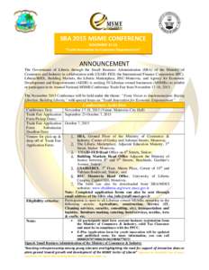 SBA 2015 MSME CONFERENCE NOVEMBER 17-18 “Youth Innovation for Economic Empowerment” ANNOUNCEMENT The Government of Liberia through the Small Business Administration (SBA) of the Ministry of