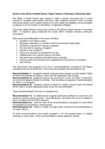 Review of the Office of Health Review: Report Tabled in Parliament 4 December 2003 The Office of Health Review was created in 1995 to provide consumers with a formal channel for complaint about health (and since 1999, di