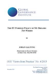 THE EU FOREIGN POLICY OF MY DREAMS: TEN WISHES BY JOHAN GALTUNG PROFESSOR OF PEACE STUDIES