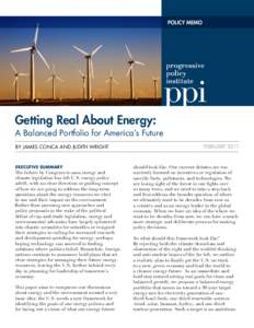 POLICY MEMO  Getting Real About Energy: A Balanced Portfolio for America’s Future By James Conca and Judith Wright